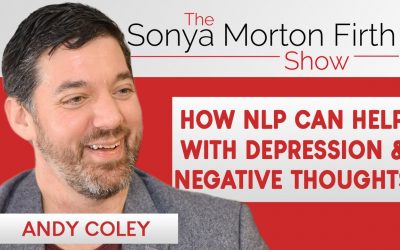 Andy Coley – How NLP can help with depression & negative thoughts