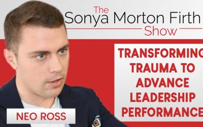 Neo Ross – Transforming Trauma to Advance Leadership Performance